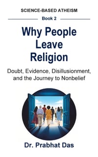 Why People Leave Religion: Doubt, Evidence, Disillusionment, and the Journey to Nonbelief cover