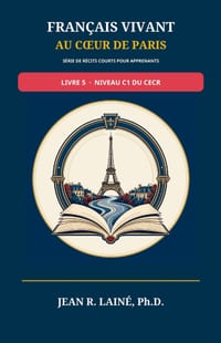 Français Vivant au Coeur de Paris: Série de récits courts pour apprenants de niveau C1 du CECR cover