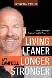 Living Leaner Longer Stronger: The Blueprint for Optimal Health & Longevity cover