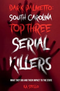 Dark Palmetto: South Carolina's Top Three Serial Killers cover