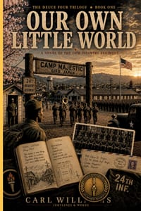 Our Own Little World: A Novel of the 24th Infantry Regiment cover
