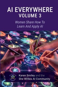 AI Everywhere, Volume 3: Women Share How To Learn And Apply AI cover