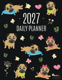 Pug Planner 2027: Funny Tiny Dog Monthly Agenda January-December Organizer (12 Months) Cute Canine Puppy Pet Scheduler with Flowers & Pretty Pink Hear cover