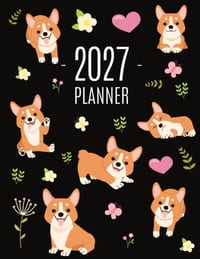 Corgi Planner 2027: Daily Organizer: January-December (12 Months) Beautiful Agenda with Adorable Dogs cover