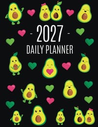 Avocado Daily Planner 2027: Funny & Healthy Fruit Organizer: January-December (12 Months) Cute Green Berry Year Scheduler with Pretty Pink Hearts cover