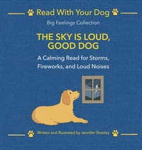The Sky Is Loud, Good Dog: A Calming Read for Storms, Fireworks, and Loud Noises cover