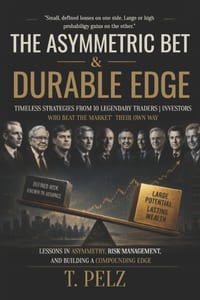 The Asymmetric Bet & Durable Edge: The use of forensic analytic techniques to extract process methods of some of the world's best traders & investors cover