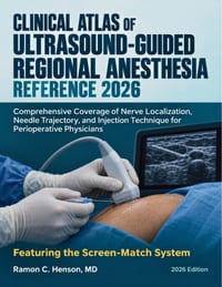Clinical Atlas of Ultrasound-Guided Regional Anesthesia Reference 2026: Comprehensive Coverage of Nerve Localization, Needle Trajectory, and Injection cover