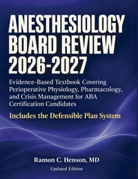 Anesthesiology Board Review 2026-2027: Evidence-Based Textbook Covering Perioperative Physiology, Pharmacology, and Crisis Management for ABA Certific cover