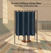 Every Citizen Gets One: The Story of Election Day cover