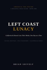 America The Weird Left Coast Lunacy cover