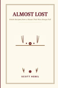 Almost Lost - Polish Recipes from a House That Was Always Full cover