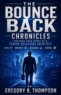 The Bounce Back Chronicles: The Real True Story of a Senior Solutions Architect cover