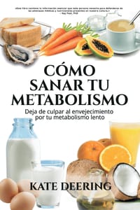 Como Sanar Tu Metabolismo: Deja de culpar al envejecimiento por tu metabolismo lento cover