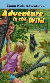 CAJUN KIDS ADVENTURES- Volume Two: Adventure in the Wild cover