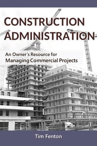 Construction Administration: An Owner's Resource for Managing Commercial Construction cover