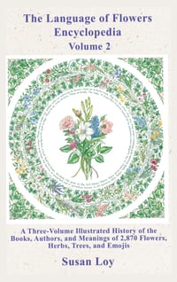 Volume 2: Roots of the Language of Flowers, Sources of Flower Symbolism, Nineteenth-Century books, illustrations, conundrums and other curiosities cover