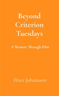 Beyond Criterion Tuesdays: A Memoir Through Film cover