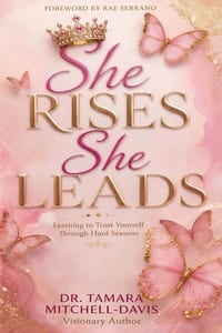 She Rises. She Leads.: Learning to Trust Yourself Through Hard Seasons cover