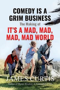Comedy is a Grim Business: The Making of It's a Mad, Mad, Mad, Mad World cover