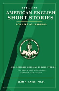 Real-Life American English Short Stories for CEFR A2 Learners: High-beginner American English stories for real-world vocabulary, grammar, and fluency cover
