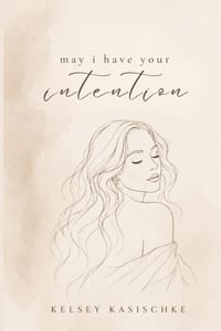 May I Have Your Intention: A Collection on Love, Attachment, and Letting Go cover