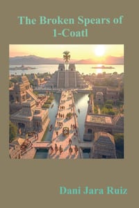 The Broken Spears of 1-Coatl cover
