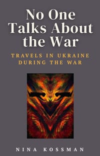 No One Talks About the War: Travels in Ukraine During the War cover