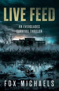 Live Feed: An Everglades Survival Thriller cover