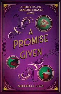 A Promise Given: A Henrietta and Inspector Howard Novel cover