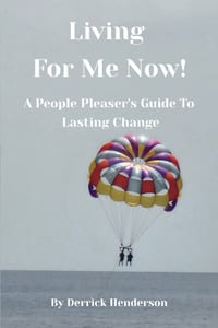Living For Me Now!: A People Pleaser's Guide To Lasting Change cover