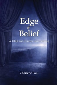Edge of Belief: A Utah con I never saw coming cover