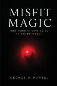 Misfit Magic: How Rudolph Gave Voice To The Different cover