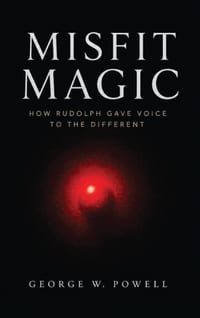 Misfit Magic: How Rudolph Gave Voice To The Different cover