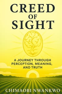 Creed of Sight: A Journey Through Perception, Meaning and Truth cover