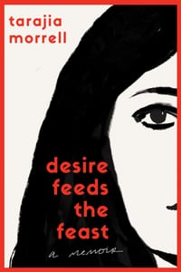 Desire Feeds the Feast: A Memoir cover