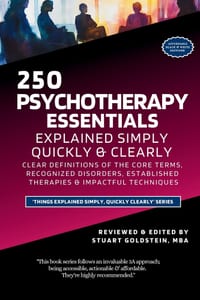 Psychotherapy Essentials Explained Simply, Quickly & Clearly: Explanations of the Core Terms, Recognized Disorders, Established Therapies and Impactfu cover