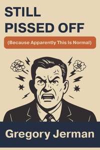 Still Pissed Off: (Because Apparently This Is Normal) cover
