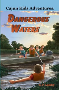 CAJUN KIDS ADVENTURES- Volume Seven: Dangerous Waters cover