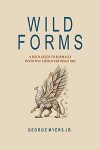 Wild Forms: A Field Guide to Formally Inventive Literature Since 2000 cover
