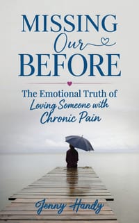 Missing Our Before: The Emotional Truth of Loving Someone with Chronic Pain cover