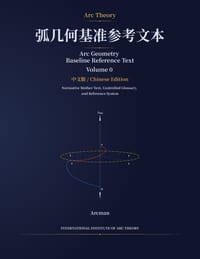Arc Geometry Baseline Reference Text: Volume 0, Normative Mother Text, Controlled Glossary, and Reference System cover