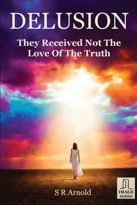 Delusion: They Received Not The Love Of The Truth cover