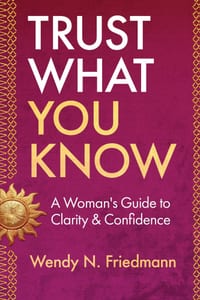 Trust What You Know: A Woman's Guide to Clarity & Confidence cover