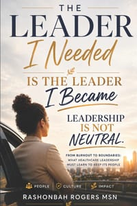 The Leader I needed is the Leader I Became: Leadership is not Neutral cover