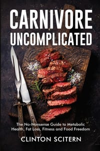 Carnivore Uncomplicated: The No-Nonsense Guide to Metabolic Health, Fat Loss, Fitness, and Food Freedom cover