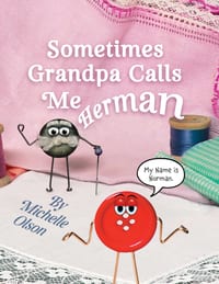 Sometimes Grandpa Calls Me Herman: A Touching Tale About Grandparents, Forgetfulness, and Family Connection for Ages 4-8 cover