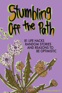 Stumbling Off the Path: 81 Life Hacks, Random Stories, and Reasons to Be Optimistic cover