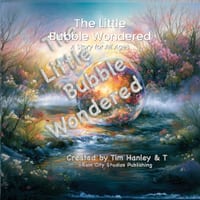 The Little Bubble Wondered - A Story for All Ages cover