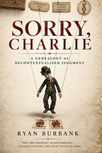 Sorry, Charlie: A Genealogy of Decontextualized Judgment cover